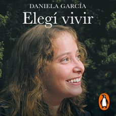 elegi vivir (audiolibro)-maria daniela garcia palomer-9789562587228