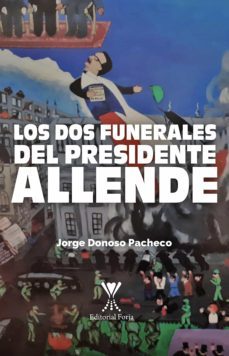 los dos funerales del presidente allende (ebook)-jorge donoso pacheco-9789563385328