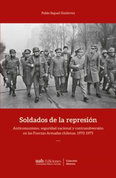 soldados de la represion (ebook)-pablo seguel gutierrez-9789563573428