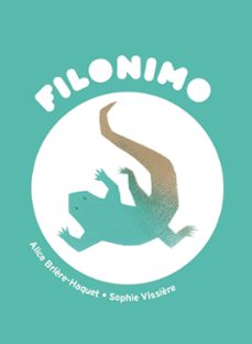 filonimo. la lagartija de heidegger-alice briere haquet-sophie vissiere-9789563653328