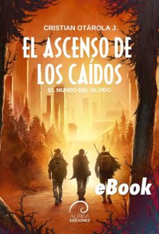 el mundo del olvido: el ascenso de los caidos (ebook)-cristian otárola-9789566386728