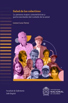 la persona mayor. caracteristicas y particularidades para el cuidado de la salud (ebook)-leonor luna torres-9789585053328