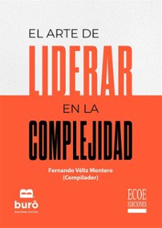 el arte de liderar en la complejidad (ebook)-fernando véliz montero-9789585088528