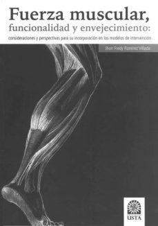 fuerza muscular, funcionalidad y envejecimiento (ebook)-jhon fredy ramirez villada-9789586316828