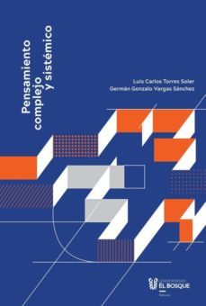 pensamiento complejo y sistemico (ebook)-luis carlos torres soler-german gonzalez vargas sanchez-9789587391428