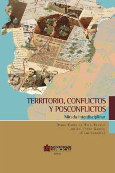 territorio, conflictos y posconflictos (ebook)-diana carolina rico revelo-julian lopez garcia-9789587418828