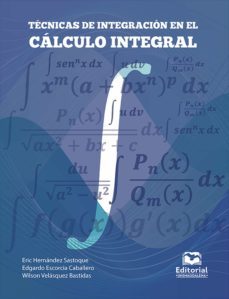 tecnicas de integracion en el calculo integral (ebook)-eric hernandez sastoque-edgardo escorcia caballero-wilson velasquez bastidas-9789587465228