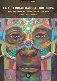 la alteridad radical (ebook)-alhena caicedo fernandez-9789587741728
