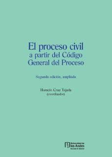el proceso civil a partir del codigo general del proceso (segunda edicion, ampliada) (ebook)-horacio cruz tejada-9789587745528