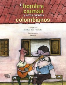 el hombre caiman y otros cuentos colombianos-jose luis diaz granados-9789587768428