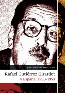 rafael gutiérrez girardot y españa, 1950-1953 (ebook)-juan guillermo gomez garcia-9789587846928