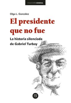 el presidente que no fue (ebook)-olga l. gonzález-9789587987928