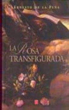 la rosa transfigurada-ernesto de la peña-9789681657628