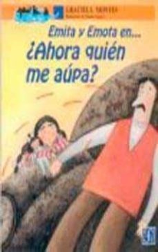 emita y emota en ¿ahora quien me aupa? (ebook)-9786071652690