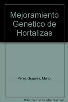 mejoramiento genetico de hortalizas-mario perez grajales-9789687462028