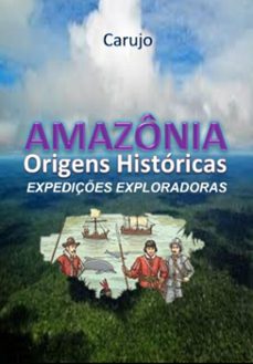 amazonia origens historicas (ebook)-carlos araujo carujo-9789851122628