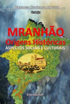 maranho - origens historicas (ebook)-carlos araujo carujo-9789851124028