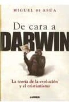 de cara a darwin: la teoria de la evolucion y el cristianismo-miguel de asua-9789870008828