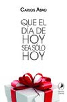 que el dia de hoy sea solo hoy-c. abad-9789875993228
