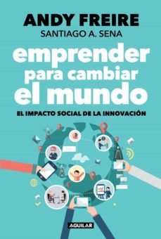 emprender para cambiar el mundo (ebook)-andy freire-santiago alfredo sena-9789877351828