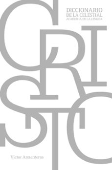 cristo: diccionario de la celestial academia de la lengua (ebook)-victor armenteros cruz-9789877989328