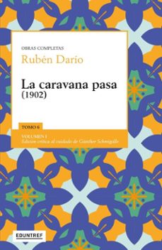 la caravana pasa (1902) (ebook)-ruben dario-gunther schmigalle-9789878359328