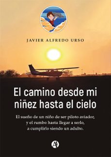 el camino desde mi niñez hasta el cielo (ebook)-javier alfredo urso-9789878754628