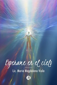 esperame en el cielo (ebook)-lic. maria magdalena viola-9789878757728