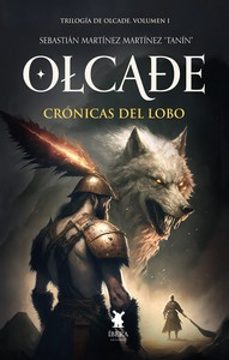olcade. libro primero: cronicas del lobo-sebastian "tanin martinez martinez-9789893767528