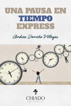 una pausa en tiempo express-andrea daniela villegas-9789895186228