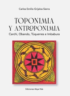 toponimia y antroponimia (ebook)-carlos emilio grijalva sierra-9789942098528