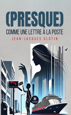 (presque) comme une lettre a la poste (ebook)-jean-jacques glotin-9791042249328