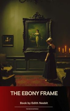 the ebony frame (ebook)-edith nesbit-9791070053928