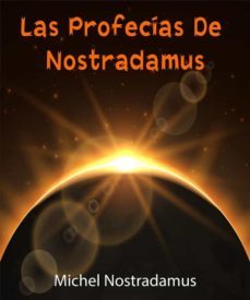 las profecias de nostradamus - (anotado) (ebook)-9791220238328
