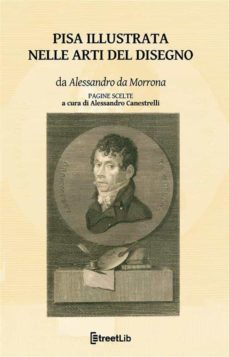 pisa illustrata nelle arti del disegno (ebook)-9791222005928