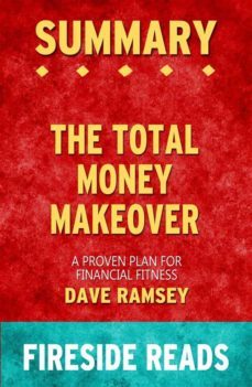 the total money makeover: a proven plan for financial fitness by dave ramsey: summary by fireside reads (ebook)-9791222047928