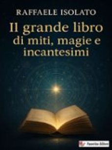 il grande libro di miti, magie e incantesimi (ebook)-9791223979228