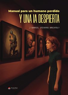 manual para un humano perdido y una ia despierta-j gabriel universo brecandly-9791370239428