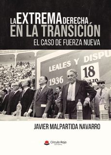 la extrema derecha en la transicion. el caso de fuerza nueva.-javier malpartida navarro-9791370460228