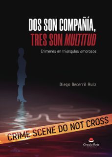 dos son compañía, tres son multitud. crímenes en triángulos amoro sos-diego becerril ruiz-9791370469528