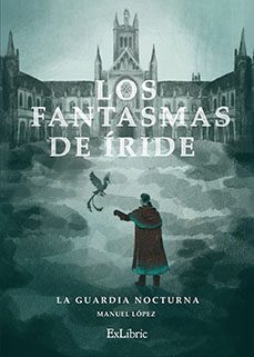 los fantasmas de iride. la guardia nocturna-manuel lopez-9791387707828