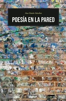 poesía en la pared-ana simon sanchez-9791387807528