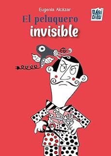 el peluquero invisible-eugenia alcazar-9791387821128