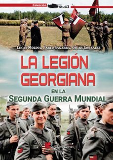 la legión georgiana en la segunda guerra mundial-lucas molina-pablo sagarra-oscar gonzalez-9791387857028