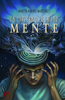 un infierno llamado mente-martin andres martinez-9791387909628