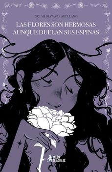 las flores son hermosas aunque duelan sus espinas-noemi diawara arellano-9791387930028