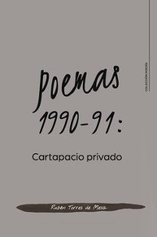 poemas 1990 - 91: cartapacio privado-ruben torres de mesa-9791388039928