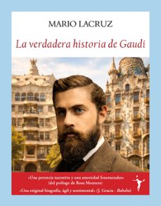 la verdadera historia de gaudi-mario lacruz-9791399161328