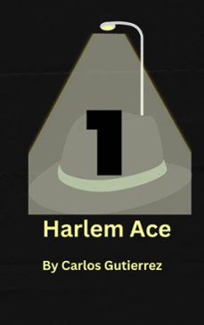 harlem ace (ebook)-carlos gutierrez-9798224100828