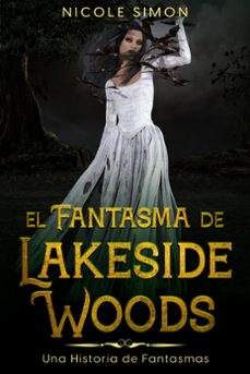 el fantasma de lakeside woods (ebook)-nicole simon-9798224609628